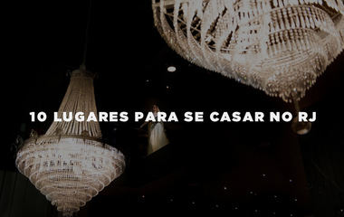 10 Lugares para se casar no RJ