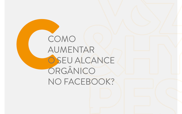 Como aumentar o seu alcance orgânico no Facebook?